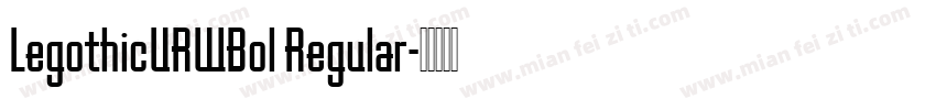 LegothicURWBol Regular字体转换